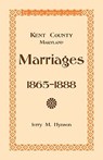 Kent County, Maryland Marriages, 1865-1888 - Jerry M Hynson - 9780788435768