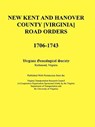 New Kent and Hanover County [Virginia] Road Orders, 1706-1743. Published With Permission from the Virginia Transportation Research Council (A Cooperative Organization Sponsored Jointly by the Virginia Department of Transportation and the University of Vir - Virginia Genealogical Society - 9780788436581