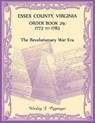 Essex County, Virginia Order Book 29, 1773 to 1783 (The Revolutionary Era) - Wesley Pippenger - 9780788443145