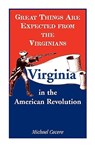 Great Things Are Expected from the Virginians - Michael Cecere - 9780788445644