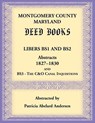 Montgomery County, Maryland Deed Books Libers BS1 and BS2 Abstracts, 1827-1830 and BS3 - The C&O Canal Inquisitions - Patricia Andersen - 9780788446542