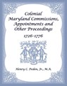 Colonial Maryland Commissions, Appointments and Other Proceedings, 1726-1776 - Henry C Peden - 9780788449796