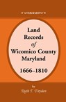 Land Records Wicomico County, Maryland, 1666-1810 - Ruth T Dryden - 9780788452710