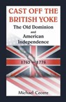 Cast Off the British Yoke - CECERE,  Michael - 9780788455681