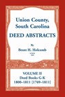 Union County, South Carolina Deed Abstracts, Volume II - Brent H Holcomb - 9780788458781