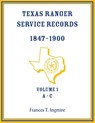 Texas Ranger Service Records, 1847-1900, Volume 1 A-C - Frances Ingmire - 9780788477874