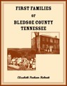 First Families of Bledsoe County, Tennessee - Elizabeth Robnett - 9780788487996