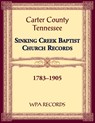 Sinking Creek Baptist Church Records, Carter County, Tennessee, 1783-1905 - Wpa Records - 9780788489914
