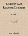 Kentucky Lake Reservoir Cemeteries, Volume 3 - James Douthat - 9780788491276