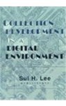 Collection Development in a Digital Environment - Sul H Lee - 9780789008275
