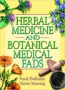 Herbal Medicine and Botanical Medical Fads - Frank Hoffmann ; Martin J Manning - 9780789011497
