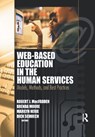 Web-Based Education in the Human Services - RICHARD SCHOECH ; BRENDA (TEXAS A&M UNIVERSITY-COMMERCE,  Commerce, TX, USA) Moore ; Robert James Macfadden ; Marilyn Herie - 9780789026309