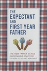 The Expectant and First Year Father: Boxed Set - Armin A. Brott - 9780789212214