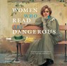 Women Who Read Are Dangerous - Stefan Bollmann - 9780789212566