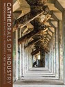 Cathedrals of Industry - Michael L. Horowitz - 9780789214980