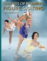 Legends of Women's Figure Skating - Maura Sullivan Hill - 9780789215246