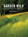 Garden Wild - Andre Baranowski ; Dorothy Kalins - 9780789345943