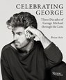 Celebrating George: Three Decades of George Michael Through the Lens - Brian Aris - 9780789346155