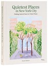 Quietest Places in New York City - Nicole Kelner - 9780789346278