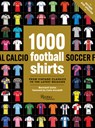 1000 Football Shirts Revised and Updated - Bernard Lions ; Carlo Ancelotti - 9780789346322