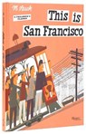 This is San Francisco - Miroslav Sasek - 9780789346360