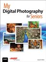 My Digital Photography for Seniors - RICH,  Jason - 9780789755605