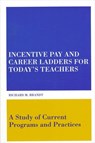 Incentive Pay and Career Ladders for Today's Teachers -  - 9780791403990