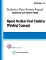 Spent Nuclear Fuel Canister Welding Concept - Asme ; Crtd Asme - 9780791802168