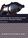 Guidebook for the Design of ASME Section VIII Pressure Vessels - James R. Farr ; Maan H. Jawad - 9780791859520
