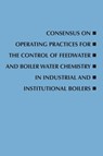 Consensus on Operating Practices for the Control of Feedwater and Boiler Water Chemistry in Industrial and Institutional Boilers - Asme Committee - 9780791885093