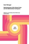 Reminiscences of the Vienna Circle and the Mathematical Colloquium - Karl Menger ; Louise Golland ; B. F. McGuinness ; Abe Sklar - 9780792328735