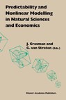 Predictability and Nonlinear Modelling in Natural Sciences and Economics - J. Grasman - 9780792329435