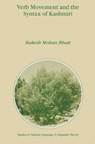 Verb Movement and the Syntax of Kashmiri - Rakesh Mohan Bhatt - 9780792360339