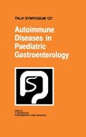 Autoimmune Diseases in Pediatric Gastroenterology - F. Hadziselimovic - 9780792387787