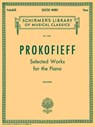 Selected Works: Schirmer Library of Classics Volume 1766 Piano Solo - Sergey Prokofiev - 9780793556779