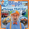 BLIPPI THINGS THAT GO M/TV - Thea Feldman - 9780794445157
