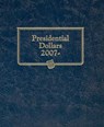 Whitman Classic(r) Coin Album - Presidential Dollars: Starting 2007 (Single Mint) - Whitman Publishing - 9780794821838