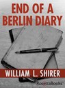 End of a Berlin Diary - William L. Shirer - 9780795300912