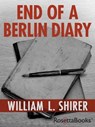 End of a Berlin Diary - William L. Shirer - 9780795349584