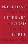 Preaching and the Literary Forms of the Bible - Thomas G. Long - 9780800623135