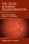 Cross and Human Transformation - Alexandra R. Brown - 9780800626778