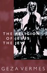 Religion of Jesus the Jew - Geza Vermes - 9780800627973