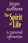 The Spirit of Life: A Universal Affirmation - Jurgen Moltman - 9780800634247