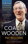 Coach Wooden – The 7 Principles That Shaped His Life and Will Change Yours - Pat Williams ; Jim Denney ; Tony Dungy - 9780800721275