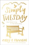 Simply Tuesday – Small–Moment Living in a Fast–Moving World - Emily P. Freeman - 9780800722456