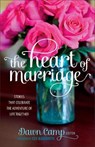 The Heart of Marriage - Dawn Camp - 9780800723989