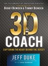 3D Coach – Capturing the Heart Behind the Jersey - Jeff Duke ; Chad Bonham ; Bobby Bowden ; Tommy Bowden - 9780800724931