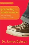 Preparing for Adolescence – How to Survive the Coming Years of Change - Dr. James Dobson - 9780800726287