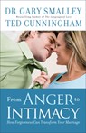 From Anger to Intimacy – How Forgiveness Can Transform Your Marriage - Dr. Gary Smalley ; Ted Cunningham - 9780800726584