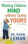 Making Children Mind without Losing Yours - Dr. Kevin Leman - 9780800728335